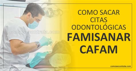 citas odontologicas cafam famisanar|Agendamiento de Citas Médicas en Famisanar